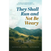 They Shall Run and Not Be Weary
