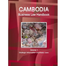 Cambodia Business Law Handbook Volume 1 Strategic Information and Basic Laws