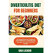 Diverticulitis Diet for Beginners: A Comprehensive Cookbook with 1500 Days of Wholesome Recipes for Long-term Gut Health