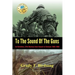 To The Sound Of The Guns: 1st Battalion, 27th Marines from Hawaii to Vietnam 1966-1968