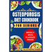 Osteoporosis Diet Cookbook for Seniors: Nutrient-dense and Calcium-rich recipes guide for healthy bones