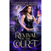 Revival of the Court: An Urban Fantasy Novel