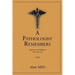 A Pathologist Remembers: Memories of Childhood and Later Life