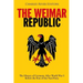 The Weimar Republic: The History of Germany After World War I Before the Rise of the Nazi Party