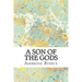A Son Of The Gods: (Ambrose Bierce Classics Collection)