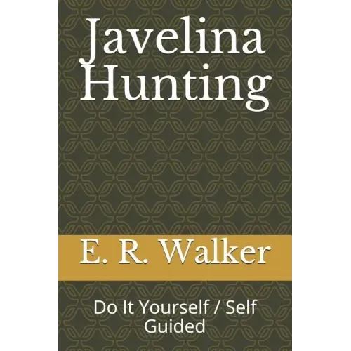 Javelina Hunting: Do It Yourself / Self Guided