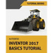 Autodesk Inventor 2017 Basics Tutorial: Tutorial Books