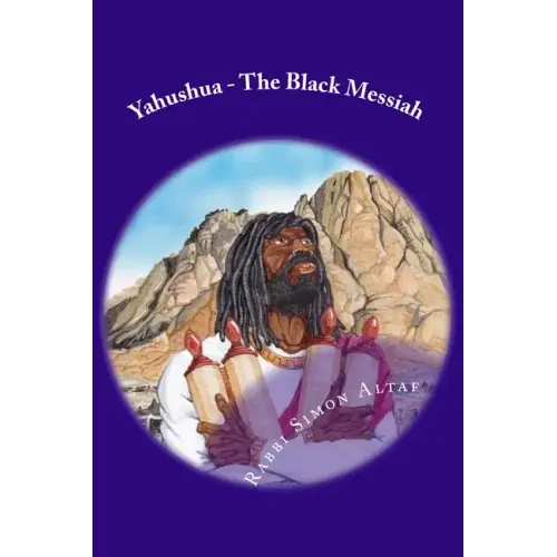 Yahushua - The Black Messiah