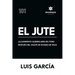 El Jute: (Alzamiento guerrillero en Yoro después del golpe de estado de 1963)