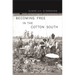 Becoming Free in the Cotton South
