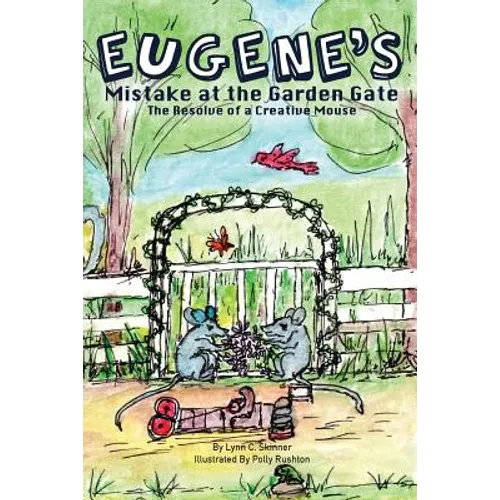 Eugene's Mistake at the Garden Gate: The Resolve of a Creative Mouse