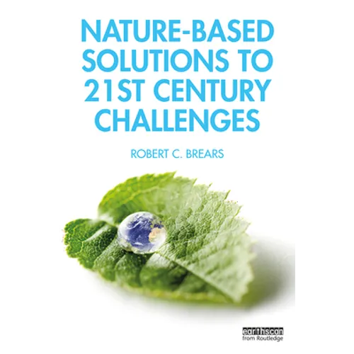Nature-Based Solutions to 21st Century Challenges