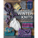 Head-To-Toe Winter Knits: 100 Quick and Easy Knitting Projects for the Winter Season
