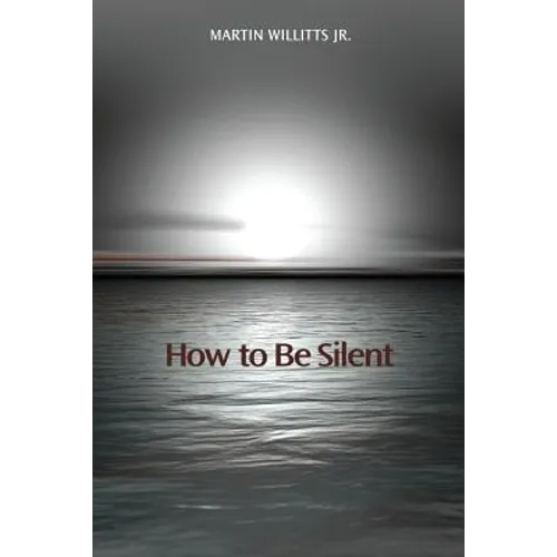 How to Be Silent