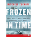 Frozen in Time: An Epic Story of Survival and a Modern Quest for Lost Heroes of World War II