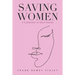 Saving Women: A Collection of Short Stories