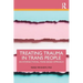 Treating Trauma in Trans People: An Intersectional, Phase-Based Approach