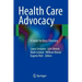 Health Care Advocacy: A Guide for Busy Clinicians