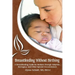 Breastfeeding Without Birthing: A Breastfeeding Guide for Mothers through Adoption, Surrogacy, and Other Special Circumstances