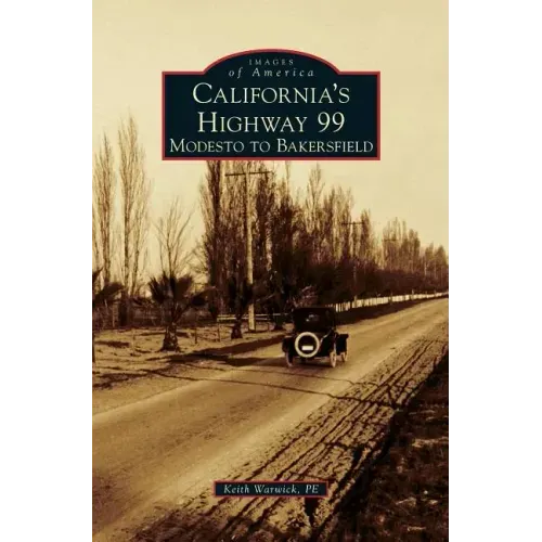 California's Highway 99: Modesto to Bakersfield