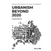 Urbanism Beyond 2020: Reflections During the Covid-19 Pandemic