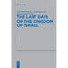 The Last Days of the Kingdom of Israel