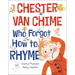Chester Van Chime Who Forgot How to Rhyme