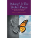Picking Up The Broken Pieces: My Journey Through Psychosis, Depression and Anxiety
