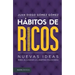 Hábitos de Ricos: Nuevas Ideas Para Alcanzar La Libertad Financiera