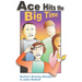 Ace Hits the Big Time