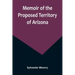 Memoir of the Proposed Territory of Arizona