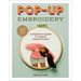 Pop-Up Embroidery: A Beginner's Guide to Modern Raised Stitches
