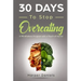 30 Days to Stop Overeating: A Mindfulness Program with a Touch of Humor