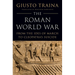 The Roman World War: From the Ides of March to Cleopatra's Suicide