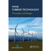 Wind Turbine Technology: Principles and Design