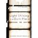 Light Shining in a Dark Place