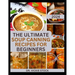 The Ultimate Soup Canning Recipes for Beginners: Quick and Easy Steps to Can and Preserve Homemade Soup successfully For Further Usage