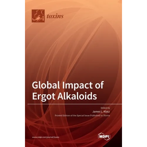 Global Impact of Ergot Alkaloids