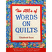 The ABCs of Words on Quilts: Applique & Embroidery Lettering Techniques Beautiful Projects 6 Complete Alphabets