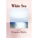 White Sea: Poems