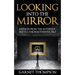 Looking into the Mirror - Messages from the Authentic Self to the Inauthentic Self