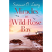 Miracles in Wild Rose Bay: A completely uplifting Irish romance full of family secrets