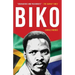Biko: The powerful biography of Steve Biko and the struggle of the Black Consciousness Movement