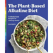 The Plant-Based Alkaline Diet: 75 Whole-Food Recipes for Lifelong Health