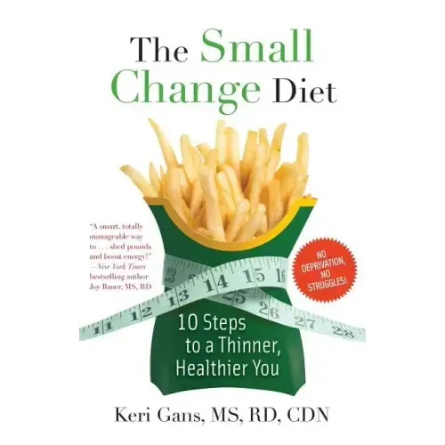 Small Change Diet: 10 Steps to a Thinner, Healthier You