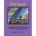 Flat Earth; Investigations Into a Massive 500-Year Heliocentric Lie