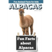 Fun Facts about Alpacas: Fun Animal Facts for kids (Alpaca FACTS BOOK WITH ADORABLE PHOTOS)