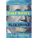 Fake Money, Blue Smoke