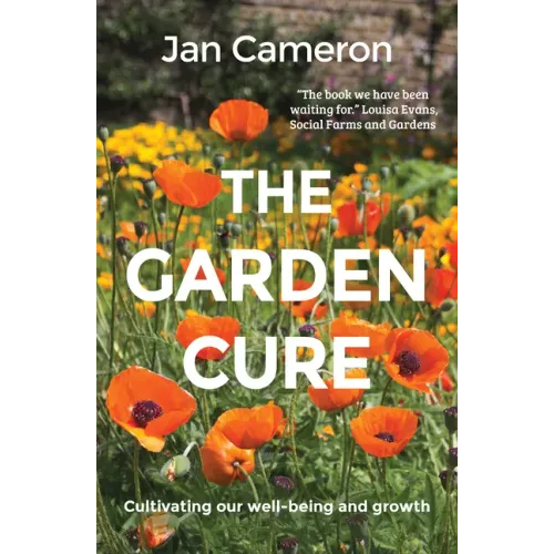 The Garden Cure: Cultivating Our Well-Being and Growth