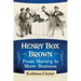 Henry Box Brown: From Slavery to Show Business